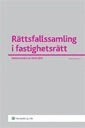 Rättsfallssamling i fastighetsrätt; Linda Sjöö; 2010