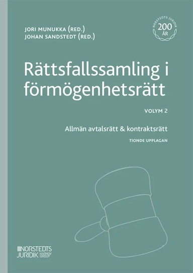 Rättsfallssamling i förmögenhetsrätt Volym 2 : allmän avtalsrätt & kontrakt; Jori Munukka, Johan Sandstedt; 2023