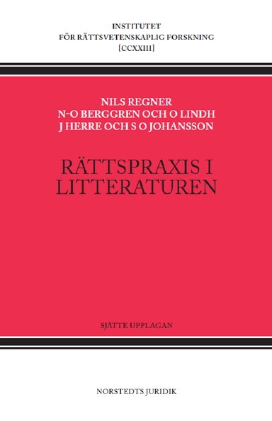 Rättspraxis i litteraturen : Nytt Juridiskt Arkiv 1930-2022; Nils-Olof Berggren, Johnny Herre, Svante O. Johansson, Nils Regner, Ove Lindh; 2024