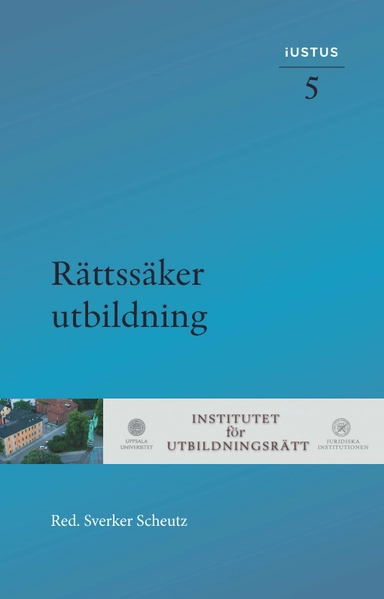 Rättssäker utbildning; Sverker Scheutz, Hedvig Bernitz, Susanne Fransson, Torbjörn Ingvarsson, Anders Ivarsson Westerberg, Lotta Lerwall, Lena Marcusson, David Ryffé, Gustaf Wall; 2024