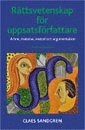 Rättsvetenskap för uppsatsförfattare : ämne, material, metod och argumentation; Claes Sandgren; 2007