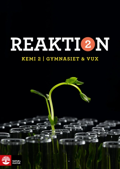 Reaktion Kemi 2 Lärobok Gymnasiet & Vux; Helena Danielsson Thorell, Emma Johansson; 2018