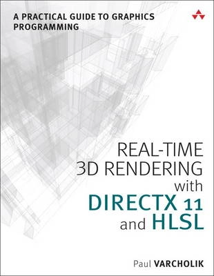 Real-Time 3D Rendering with DirectX and HLSL; Varcholik Paul; 2014