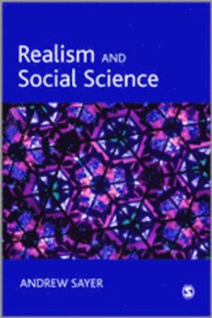 Realism and Social Science; Andrew Sayer; 1999