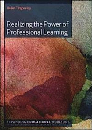 Realizing the power of professional learning; Helen Timperley; 2011