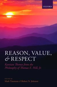 Reason, Value, and Respect; Mark Timmons; 2015