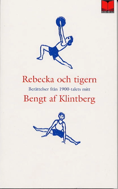 Rebecka och tigern; Bengt af Klintberg; 2003