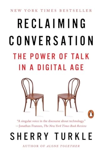 Reclaiming Conversation; Sherry Turkle; 2016