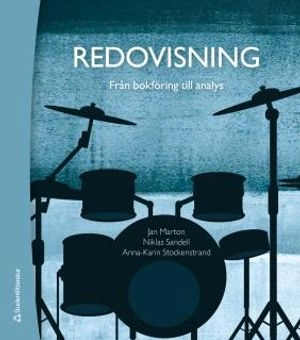 Redovisning : från bokföring till analys; Jan Marton, Niklas Sandell, Anna-Karin Stockenstrand; 2015