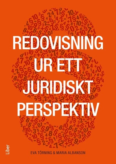 Redovisning ur ett juridiskt perspektiv; Eva Törning, Maria Albanson; 2015