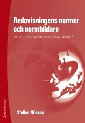 Redovisningens normer och normbildare : en nationell och internationell översikt; Stellan Nilsson; 2014