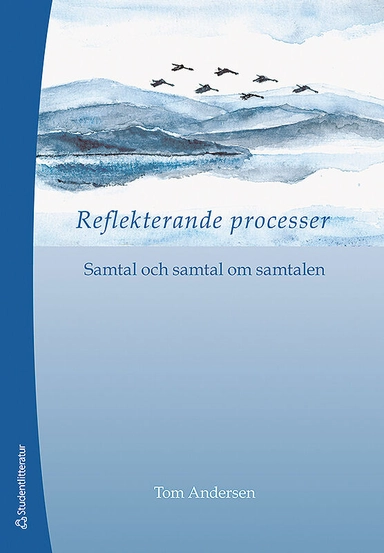 Reflekterande processer : samtal och samtal om samtalen; Tom Andersen; 2011