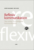 Reflexiv kommunikation - Nya tankar för strategiska kommunikatörer; Jesper Falkheimer, Mats Heide; 2003