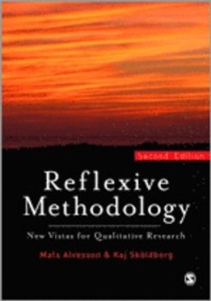 Reflexive Methodology; Mats Alvesson, Kaj Sköldberg; 2009