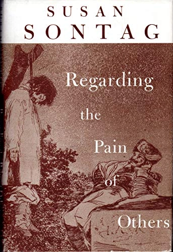 Regarding the pain of others; Susan Sontag; 2003