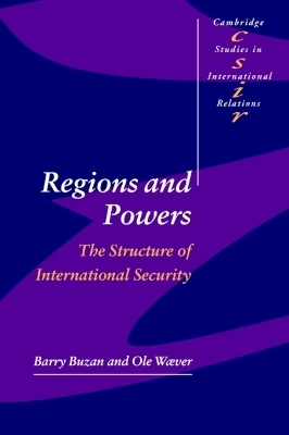 Regions and powers : the structure of international security; Barry Buzan; 2003