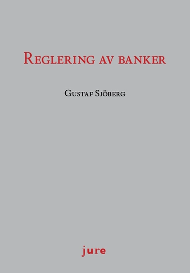 Reglering av banker; Gustaf Sjöberg; 2018