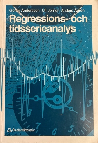 Regressions- och tidsserieanalys; G Andersson, U Jorner, A Ågren; 1994