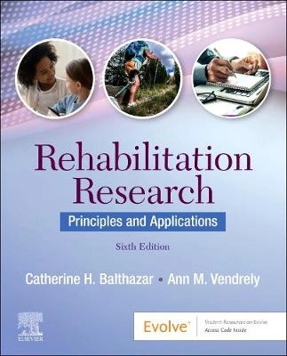 Rehabilitation research : principles and applications; Catherine H. Balthazar; 2022