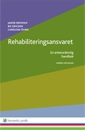 Rehabiliteringsansvaret  : en arbetsrättslig handbok; Jakob Broman, Bo Ericson, Carolina Öhrn; 2014