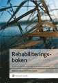 Rehabiliteringsboken : första hjälpen för dig som arbetsgivare; Dina Jacobson, Hans Goine; 2008