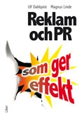 Reklam och PR som ger effekt; Ulf Dahlqvist, Magnus Linde; 2012