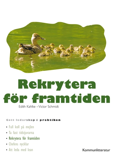 Rekrytera för framtiden; Edith Kahlke, Victor Schmidt; 2013