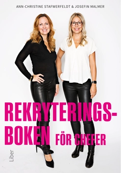 Rekryteringsboken för chefer; Josefin Malmer, Ann-Christine Stafwerfeldt; 2018