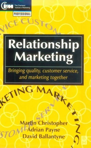 Relationship marketing : bringing quality, customer service and marketing together; Martin Christopher; 1991