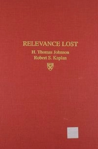 Relevance Lost; H. Thomas Johnson; 1991