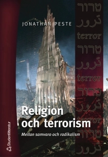 Religion och terrorism : Mellan samvaro och radikalism; Jonathan Peste; 2003