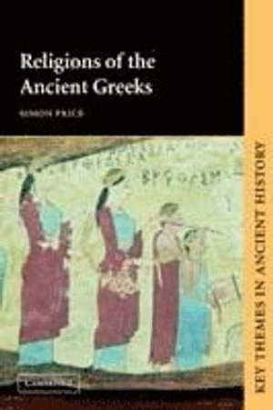 Religions of the ancient Greeks; S. R. F. Price; 1999