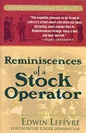 Reminiscences of a Stock Operator; Edwin Lefèvre; 2006