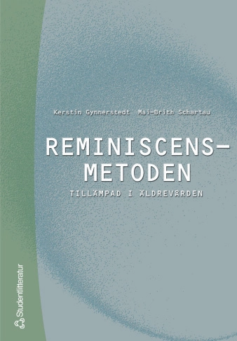 Reminiscensmetoden; Kerstin Gynnerstedt, Mai-Brith Schartau; 2000