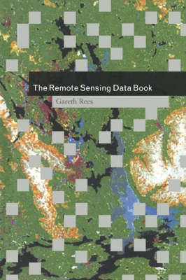 Remote Sensing Data Book [Elektronisk resurs]; Gareth Rees; 2005