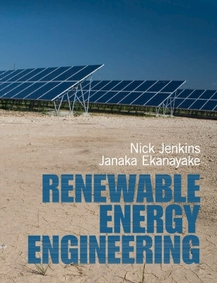 Renewable Energy Engineering; Nicholas Jenkins; 2017