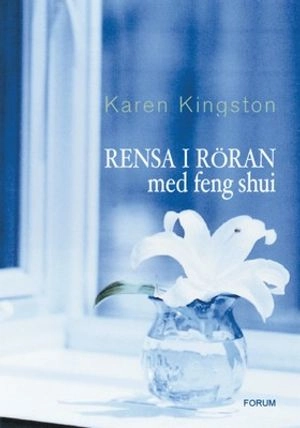 Rensa i röran; Karen Kingston; 2000