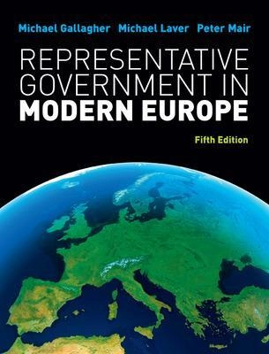 Representative government in modern Europe; Michael Gallagher; 2011