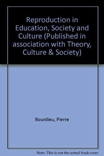 Reproduction in education, society and culture; Pierre Bourdieu; 1990