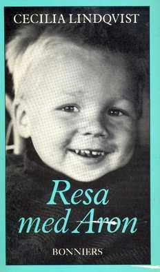 Resa med Aron; Cecilia Lindqvist; 1981