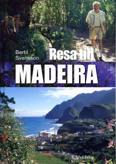 Resa till Madeira; Bertil Svensson; 2005