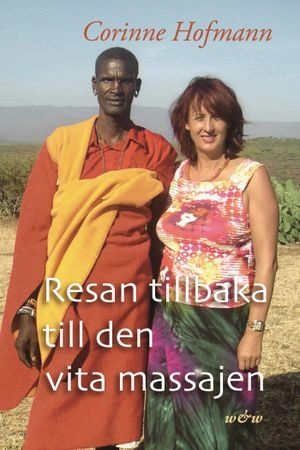 Resan tillbaka till den vita massajen; Corinne Hofmann; 2007