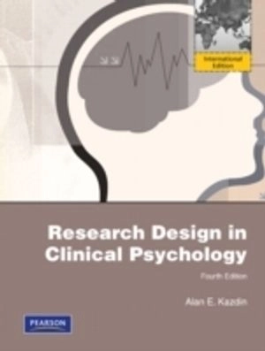 Research design in clinical psychology; Alan E. Kazdin; 2003