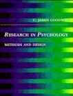 Research in psychology : methods and design; C. James Goodwin; 1995