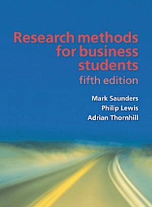 Research methods for business students; Mark N. K. Saunders; 2009