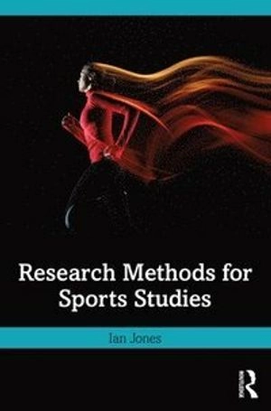 Research Methods for Sports Studies; Ian Jones; 2022