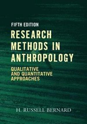 Research methods in anthropology : qualitative and quantitative approaches; Bernard; 2011