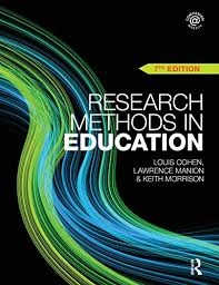 Research methods in education; Louis Cohen, Lawrence Manion, Keith Morrison; 2011