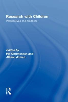 Research With Children; Pia Christensen, Allison James; 2008