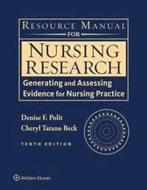 Resource manual for nursing research : generating and assessing evidence for nursing practice; Denise F. Polit; 2017